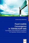 fixed-mobile convergence in tispan/3gpp ims