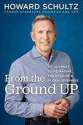 From the Ground up: My Journey to Reimagine the Role of a Global Business (en Inglés)