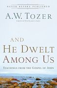 And He Dwelt Among Us: Teachings from the Gospel of John (en Inglés)