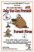 Only You Can Prevent Forest Fires - Over 200 Jokes + Cartoons - Animals, Aliens, Animals, Aliens, Sports, Holidays, Occupations, School, Computers, Mo (en Inglés)