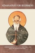 Athanasius for Beginners (en Inglés)