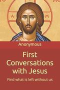 First Conversations with Jesus: Living in the Presence of the Higher Self
