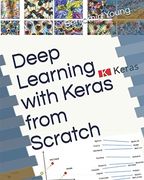 Deep Learning With Keras From Scratch (en Inglés)