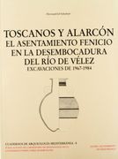 Toscanos y Alarcón : asentamiento fenicio desembocadura del rio de Vélez . excavaciones 1967-1984