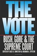 the vote,bush, gore, and the supreme court