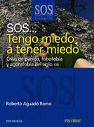 sos... tengo miedo a tener miedo - roberto aguado romo - ed. piramide