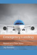 Emergency Landing: Based on a True Story