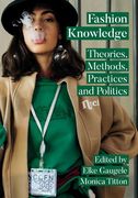 Fashion Knowledge: Theories, Methods, Practices, and Politics (en Inglés)