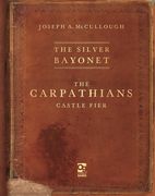 The Silver Bayonet: The Carpathians: Castle Fier (en Inglés)