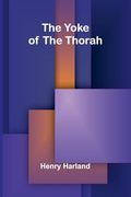 The Yoke of the Thorah (en Inglés)