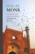 Halal Monk: A Christian on a Journey through Islam