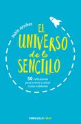 EL UNIVERSO DE LO SENCILLO - ARRIBAS, PABLO - Libro Físico
