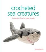 Crocheted Sea Creatures: A Collection of Marine Mates to Make