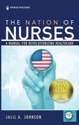 The Nation of Nurses: A Manual for Revolutionizing Healthcare (en Inglés)