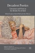 Decadent Poetics: Literature and Form at the British Fin de Siècle (en Inglés)