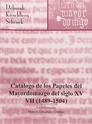 Catálogo de los papeles del Mayordomazgo del Siglo XV (1489-1504) (Inventarios y Catálogos)
