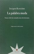 La Palabra Muda. Ensayo Sobre las Contradicciones de la Literatura