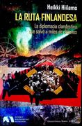La Ruta Finlandesa. La Diplomacia Clandestina que Salvo a Miles de chilenos