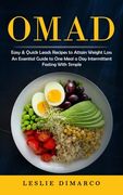 Omad: Easy & Quick Leads Recipes to Attain Weight Loss (An Essential Guide to One Meal a Day Intermittent Fasting With Simpl (en Inglés)