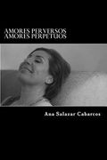 Amores perVersos... amores perpetuos (in Spanish)