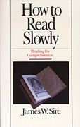 How to Read Slowly: How to Read Slowly: Reading for Comprehension (Wheaton Literary Series) (en Inglés)