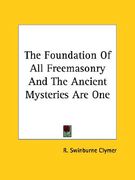 the foundation of all freemasonry and the ancient mysteries are one (en Inglés)
