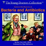 stories of the discovery of bacteria and antibiotics: the young doctors collection