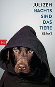 Nachts Sind das Tiere: Essays (en Alemán)