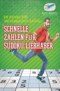 Schnelle Zahlen für Sudoku-Liebhaber Ihr Sudoku für unterwegs (200+ Rätsel) (en Alemán)