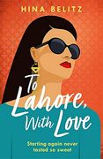 To Lahore, With Love: 'One of Those Books That Warms Your Heart From the Inside Out'