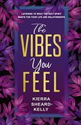 The Vibes you Feel: Listening to What the Holy Spirit Wants for Your Life and Relationships (en Inglés)