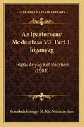 Az Ipartorveny Modositasa V3, Part 1, Joganyag: Hazai Anyag Ket Reszben (1904) (en Húngaro)