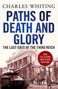 Paths of Death and Glory: The Last Days of the Third Reich (en Inglés)
