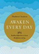 Awaken Every Day: 365 Buddhist Reflections to Invite Mindfulness and joy 