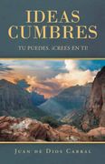 Ideas Cumbres: Tu Puedes.  Crees en ti!