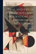 Trial and Error Predicates and the Solutions to a Problem of Mostowski's (en Inglés)