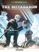 The Metabaron Volume 4: The Bastard and the Proto-Guardianess (Metabaron, 4) (en Inglés)