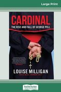 Cardinal: The Rise and Fall of George Pell (16pt Large Print Edition) (en Inglés)