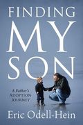 Finding My Son: A Father's Adoption Journey (en Inglés)