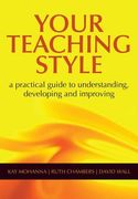 Your Teaching Style: A Practical Guide to Understanding, Developing and Improving (en Anglais)