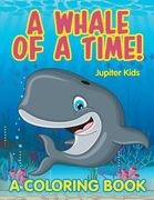 A Whale of a Time! (A Coloring Book) (en Inglés)