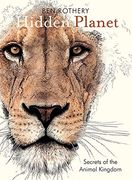 Hidden Planet: Secrets of the Animal Kingdom (Rothery'S Animal Planet)