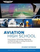 Aviation High School Student Not: Learn Science, Technology, Engineering and Math Through an Exciting Introduction to the Aviation Industry