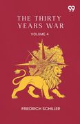 The Thirty Years War. Volume 4 (en Inglés)