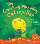 the crunching munching caterpillar. sheridan cain, jack tickle (en Inglés)