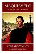 Maquiavelo. Los Tiempos de la Politica