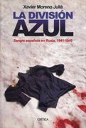 La División Azul: Sangre Española en Rusia, 1941-1945