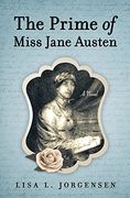 The Prime of Miss Jane Austen: A Novel (en Inglés)