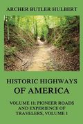 Historic Highways of America: Volume 11: Pioneer Roads and Experiences of Travelers (I) (en Inglés)