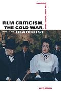 Film Criticism, the Cold War, and the Blacklist: Reading the Hollywood Reds (en Inglés)